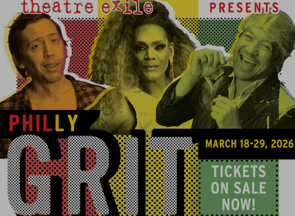 Theatre Exile Announces the Return of Philly GRIT